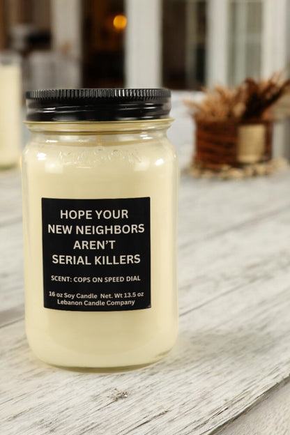 Hope Your New Neighbors Aren't Serial Killers Funny Candle