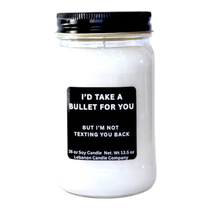 I’d Take a Bullet For You Funny Candle