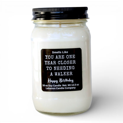 One Year Closer To A Walker Funny Birthday Candle