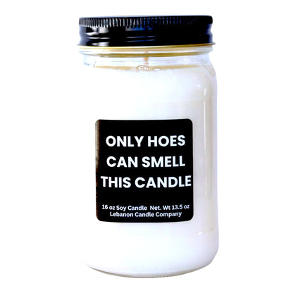 Only Hoes Can Smell This Funny Candle