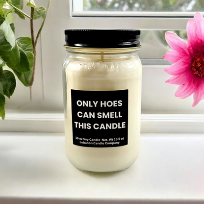 Only Hoes Can Smell This Funny Candle
