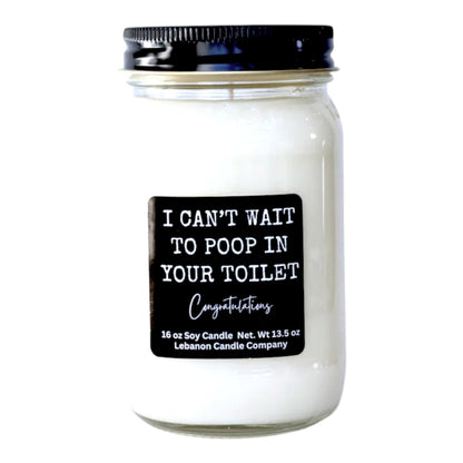 I Can't Wait To Poop In Your Toilet Funny Candle