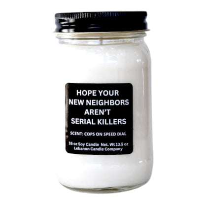 Hope Your New Neighbors Aren't Serial Killers Funny Candle