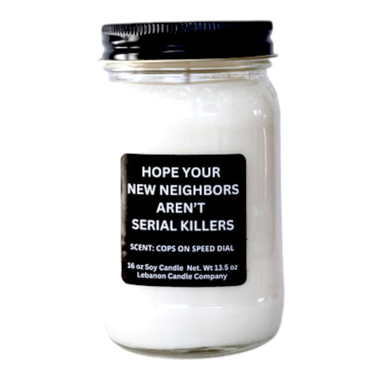 Hope Your New Neighbors Aren't Serial Killers Funny Candle