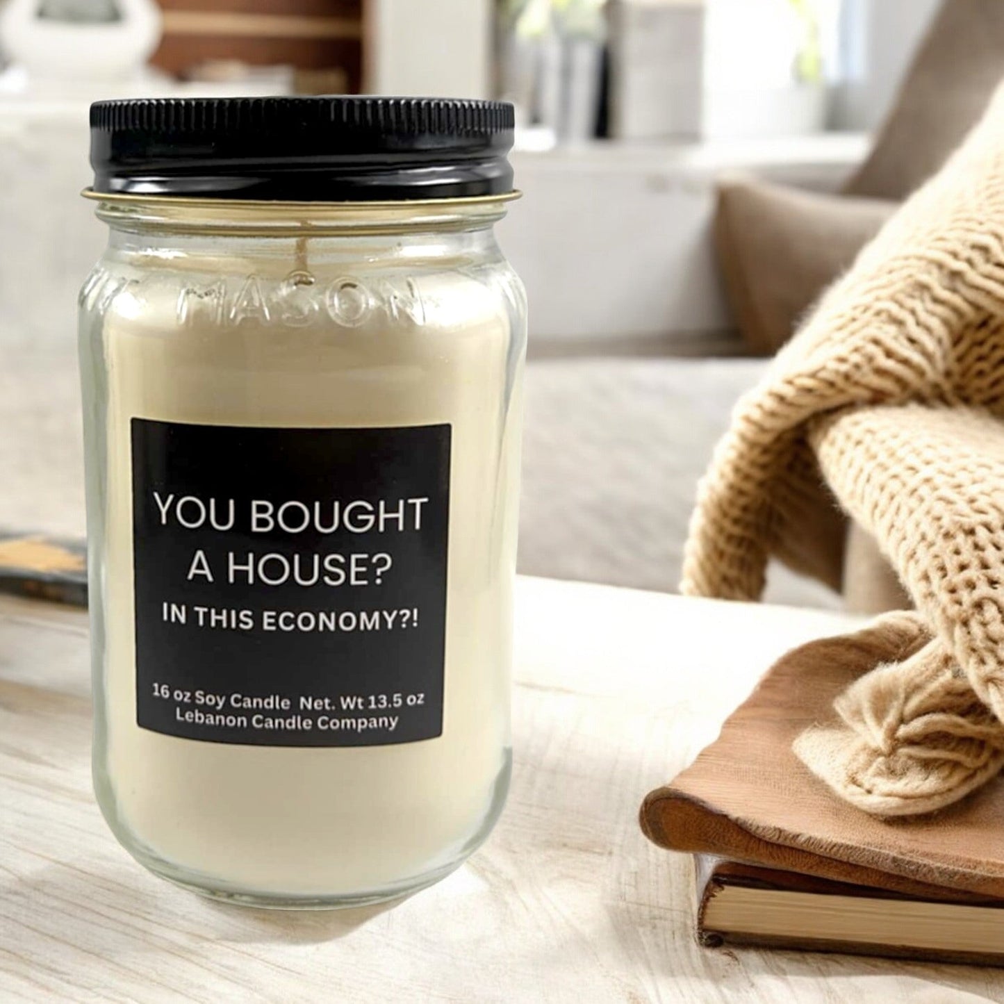 You Bought A House In This Economy Funny Candle
