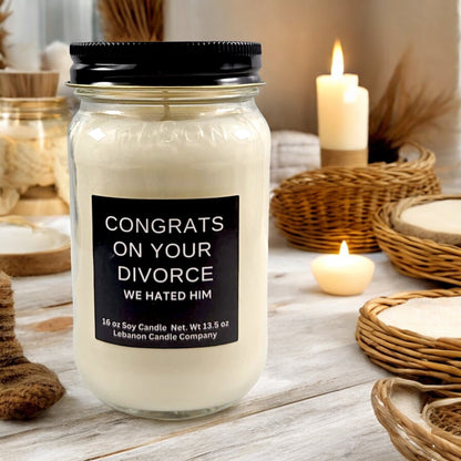 Congrats On Your Divorce We Hated Him Funny Candle