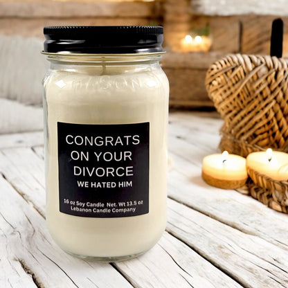 Congrats On Your Divorce We Hated Him Funny Candle