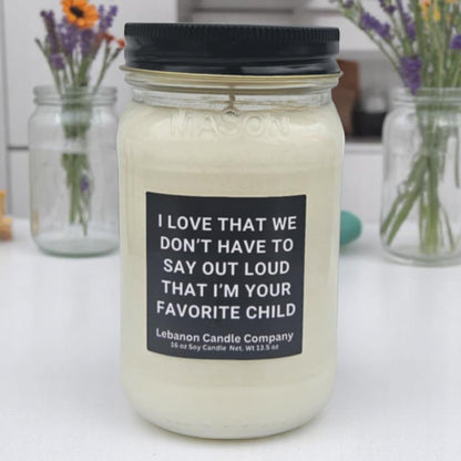 I'm Your Favorite Child Funny Candle