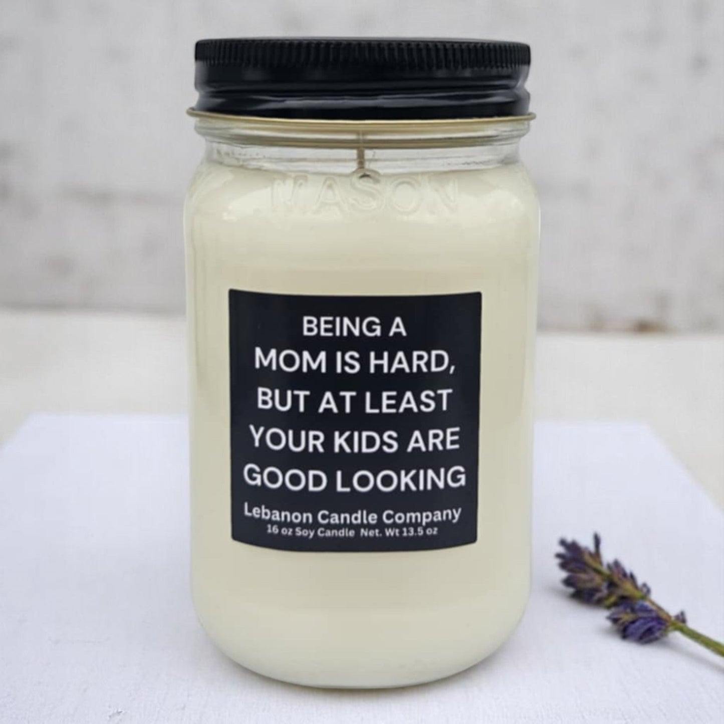 Being A Mom Is Hard, At Least Your Kids Are Good Looking Funny Candle