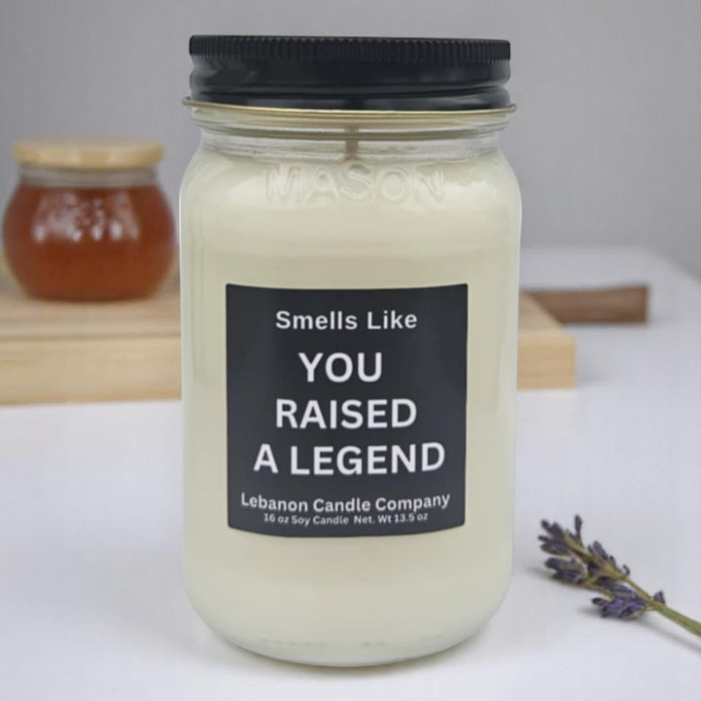Smells Like You Raised A Legend Funny Candle