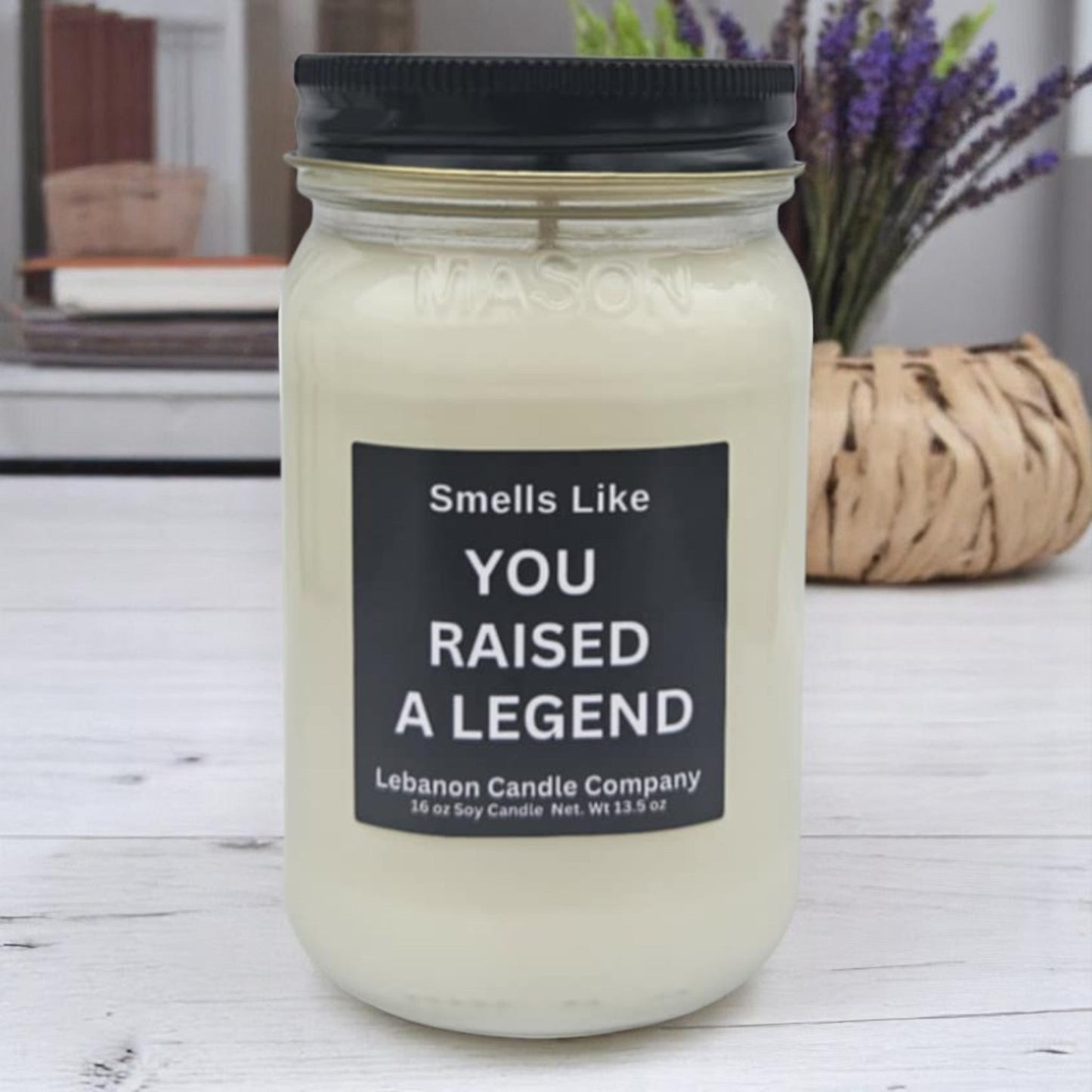Smells Like You Raised A Legend Funny Candle