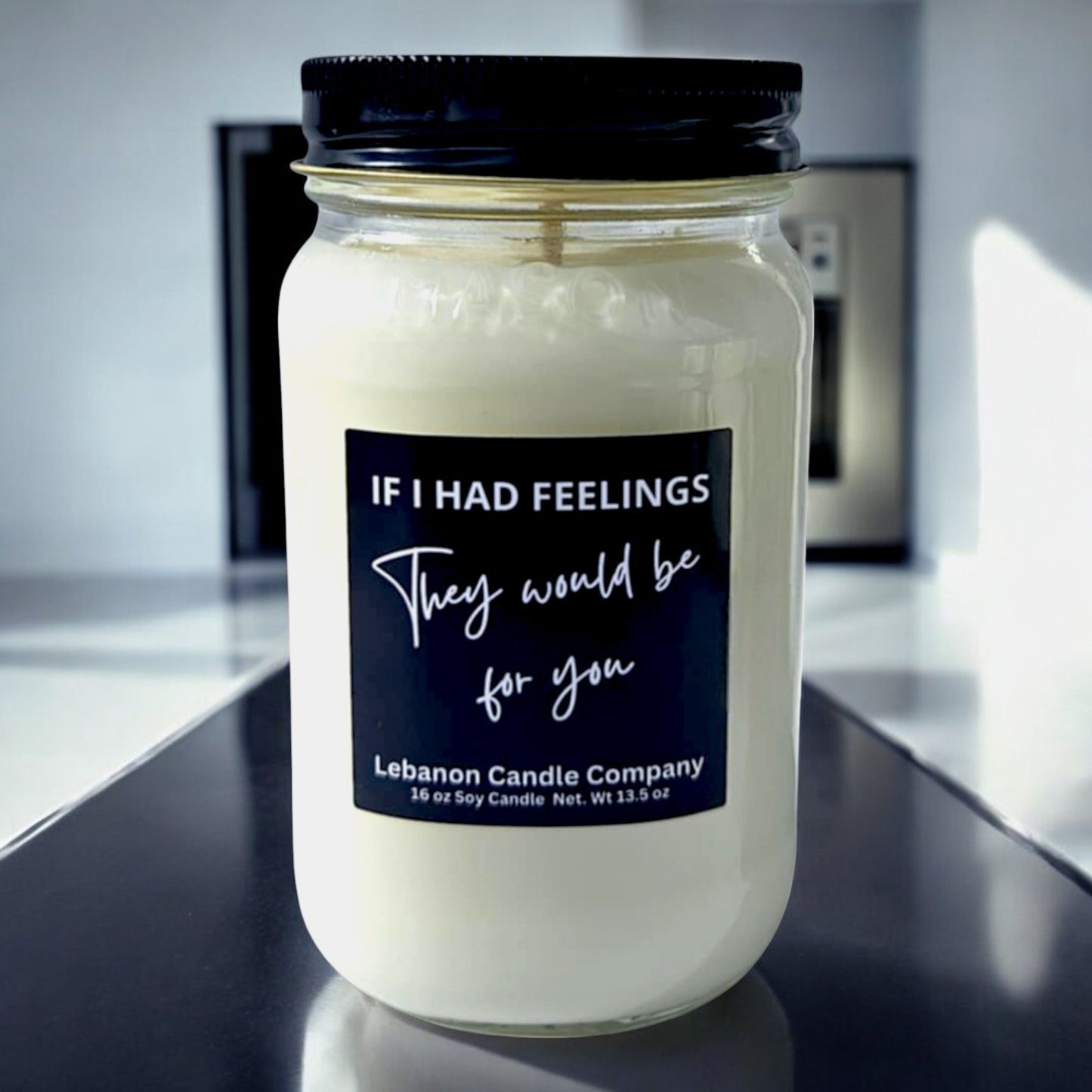 If I Had Feelings They Would Be For You Funny Candle