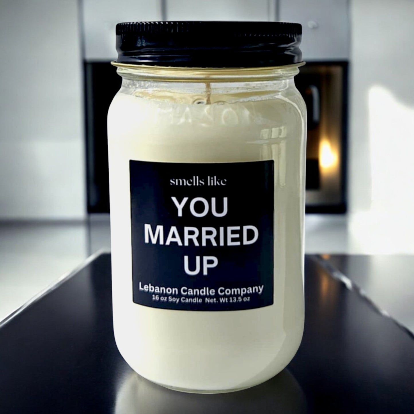 Smells Like You Married Up Funny Candle