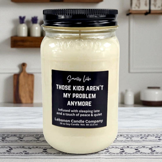 Kids Aren't My Problem Anymore Funny Candle