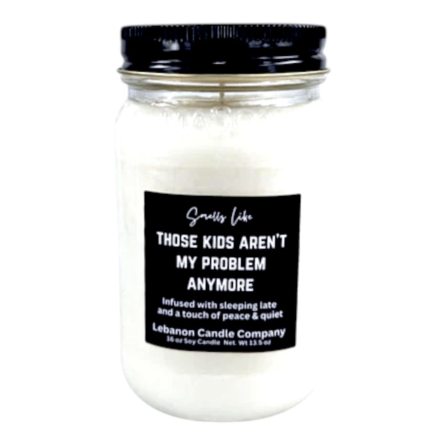 Kids Aren't My Problem Anymore Funny Candle