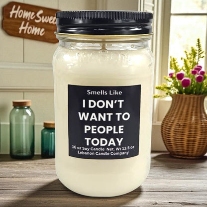 Smells Like I Don't Want To People Today Funny Candle