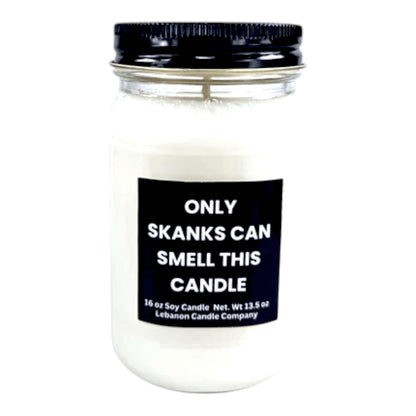 Only Skanks Can Smell This Funny Candle