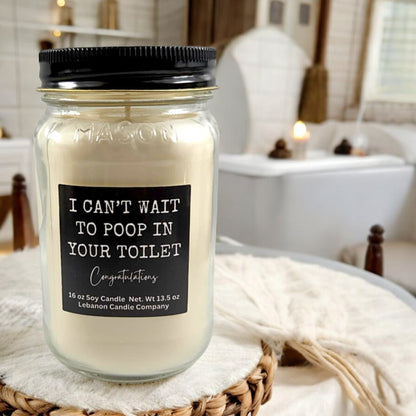 I Can't Wait To Poop In Your Toilet Funny Candle
