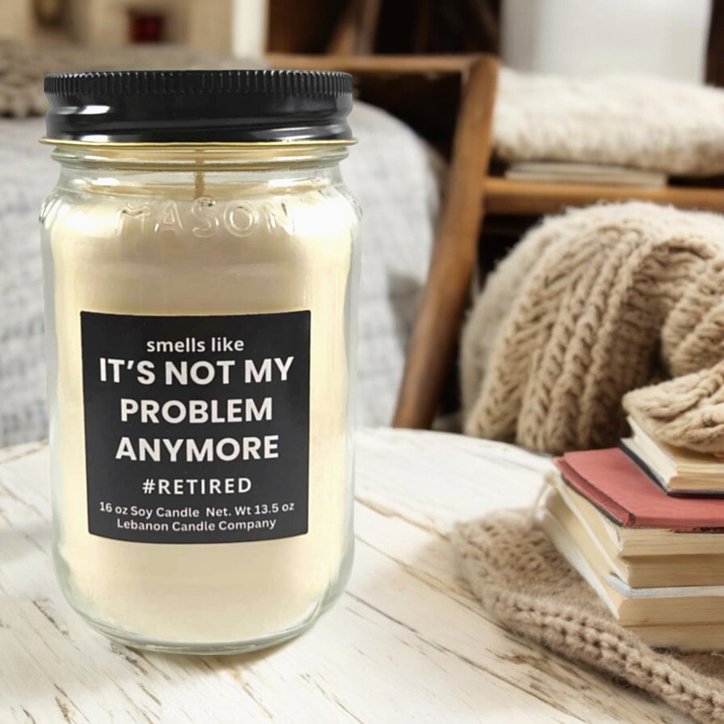 Not My Problem Anymore Funny Retirement Candle