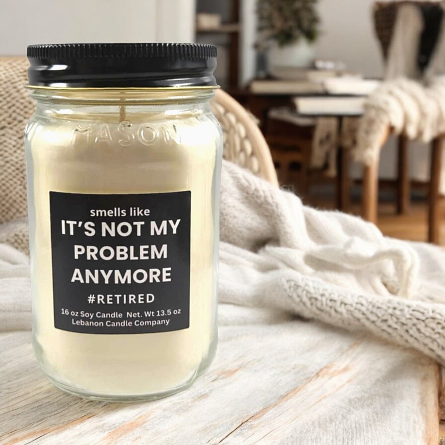 Not My Problem Anymore Funny Retirement Candle